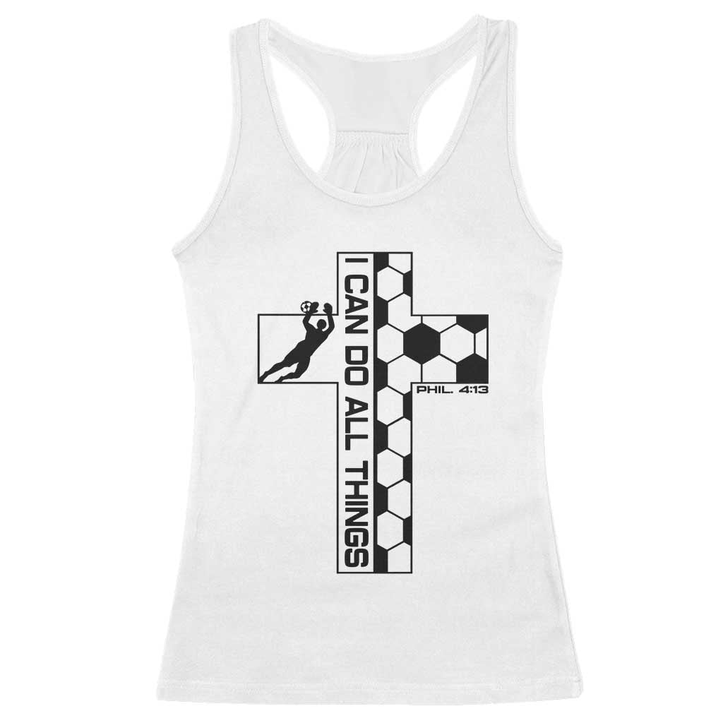 I Can Do All Things Through Soccer Christian Faith Gift Racerback Tank Top