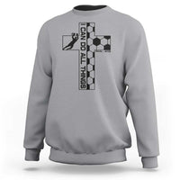 I Can Do All Things Through Soccer Christian Faith Gift Sweatshirt