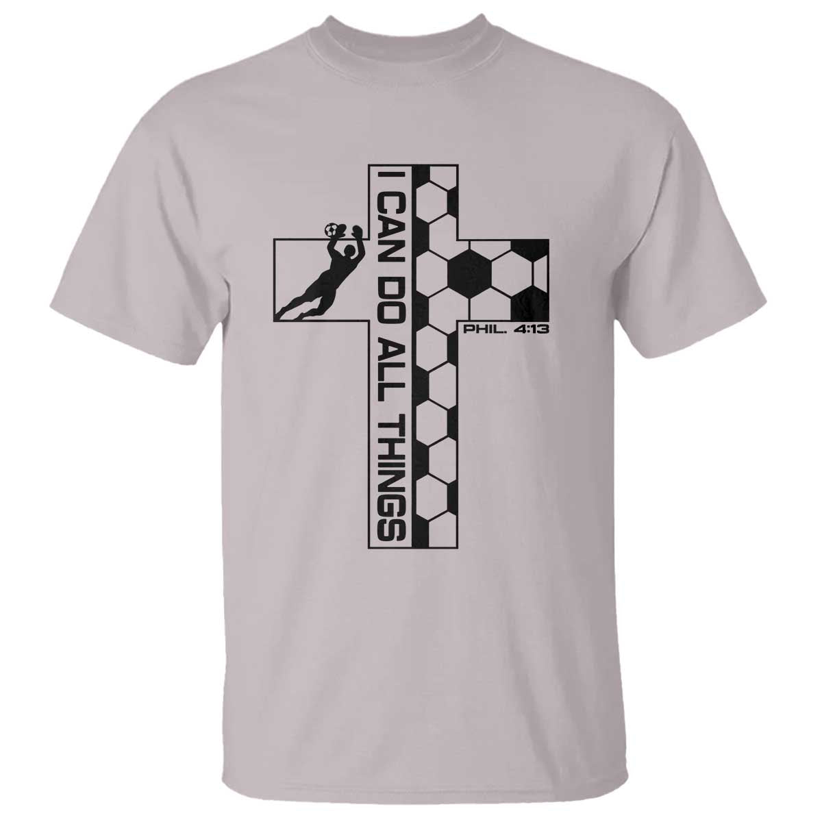 I Can Do All Things Through Soccer Christian Faith Gift T Shirt