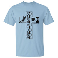 I Can Do All Things Through Soccer Christian Faith Gift T Shirt