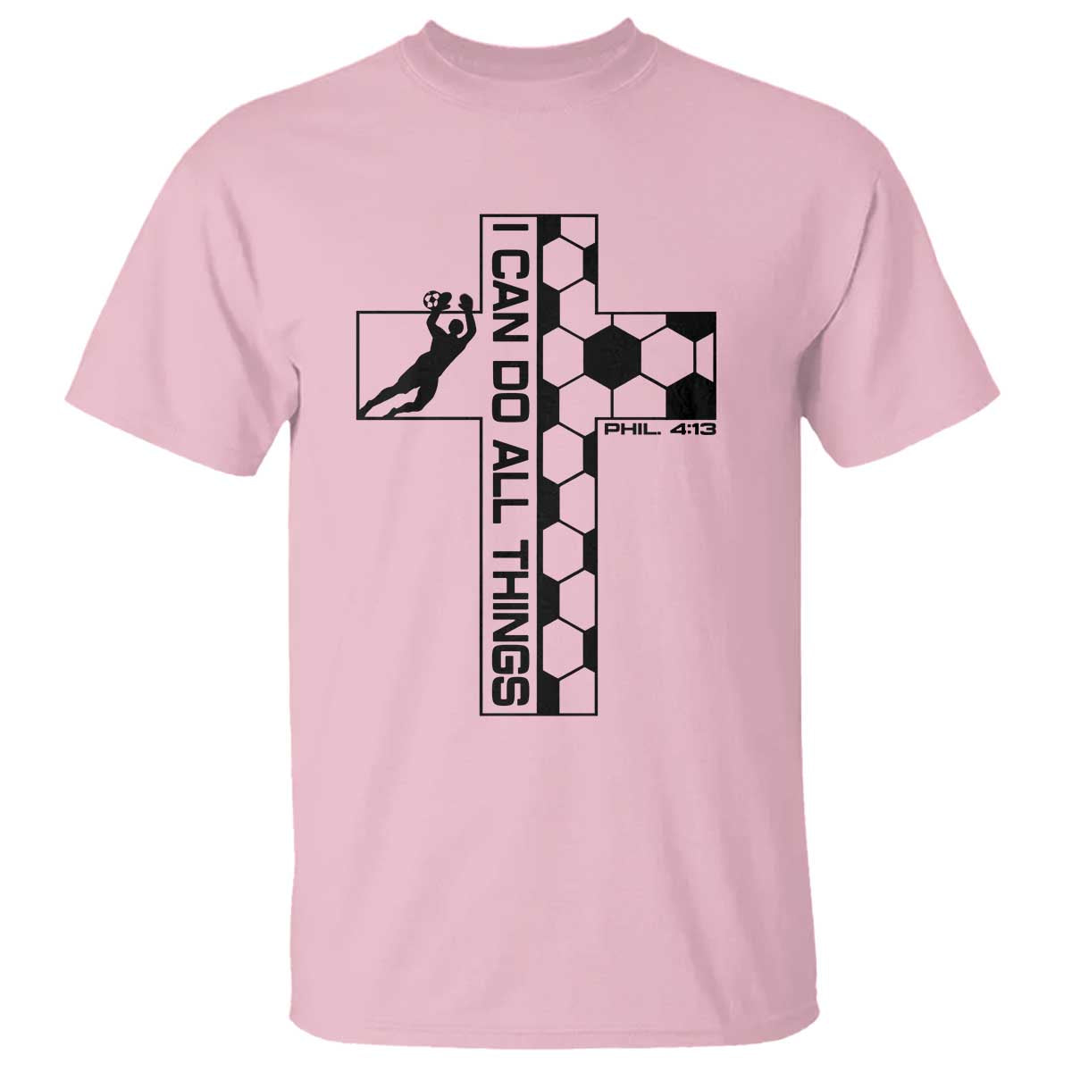 I Can Do All Things Through Soccer Christian Faith Gift T Shirt