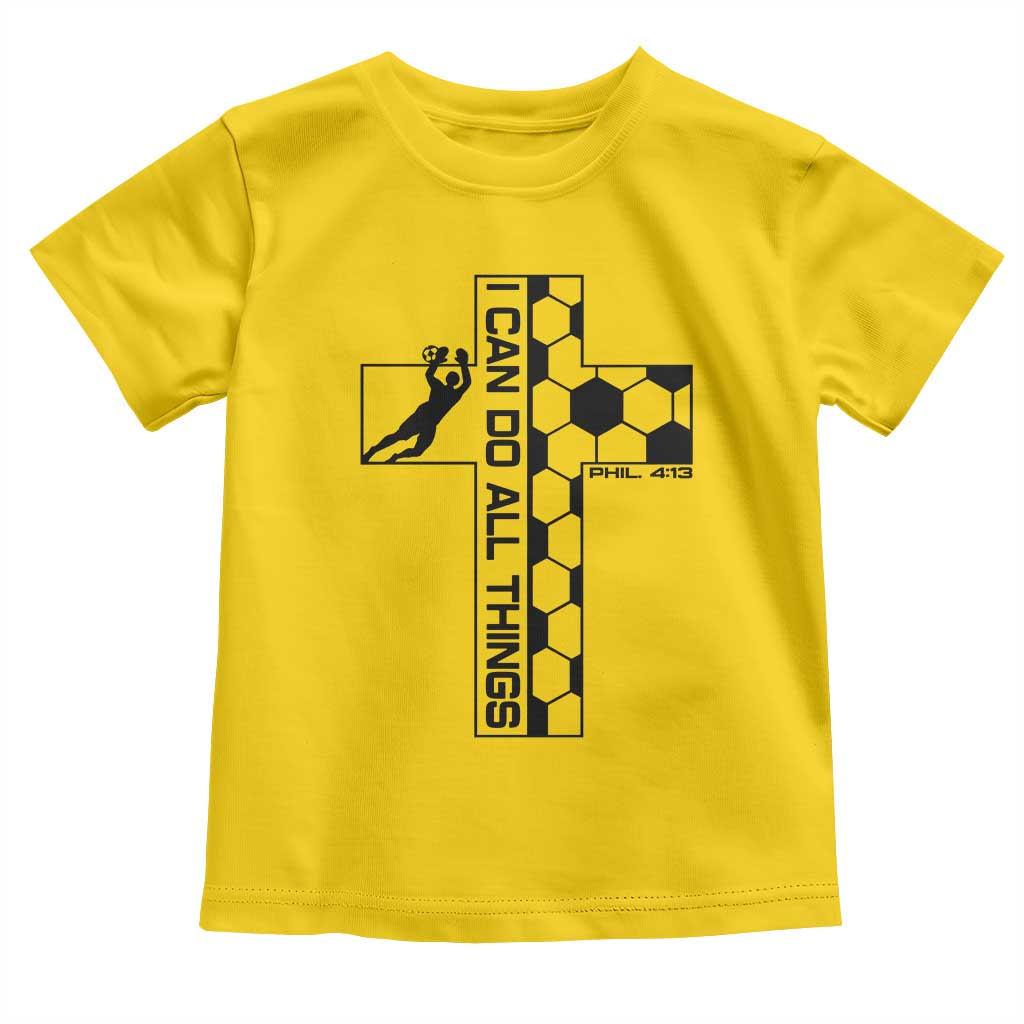 I Can Do All Things Through Soccer Christian Faith Gift Toddler T Shirt