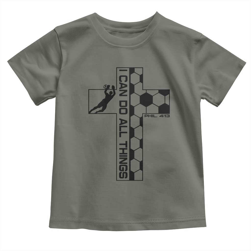 I Can Do All Things Through Soccer Christian Faith Gift Toddler T Shirt