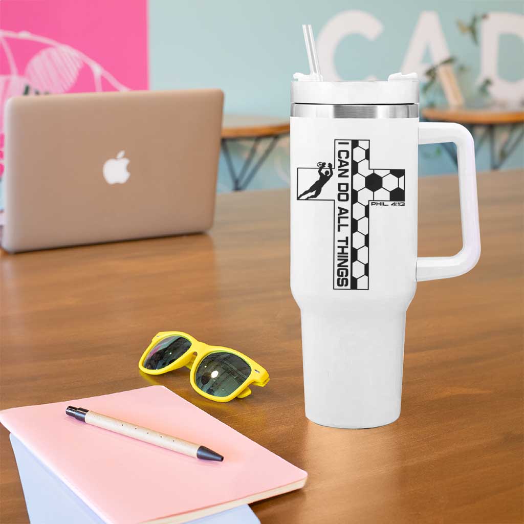 I Can Do All Things Through Soccer Christian Faith Gift Tumbler With Handle