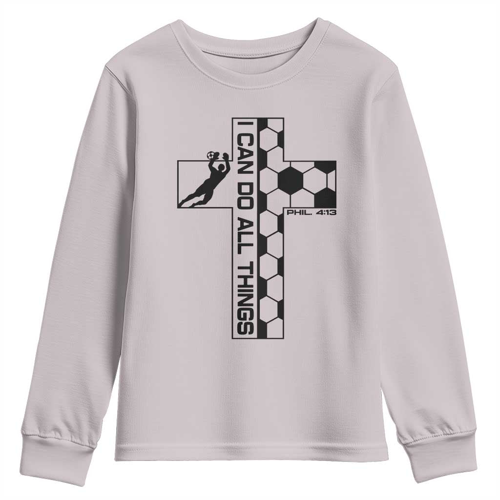 I Can Do All Things Through Soccer Christian Faith Gift Youth Sweatshirt