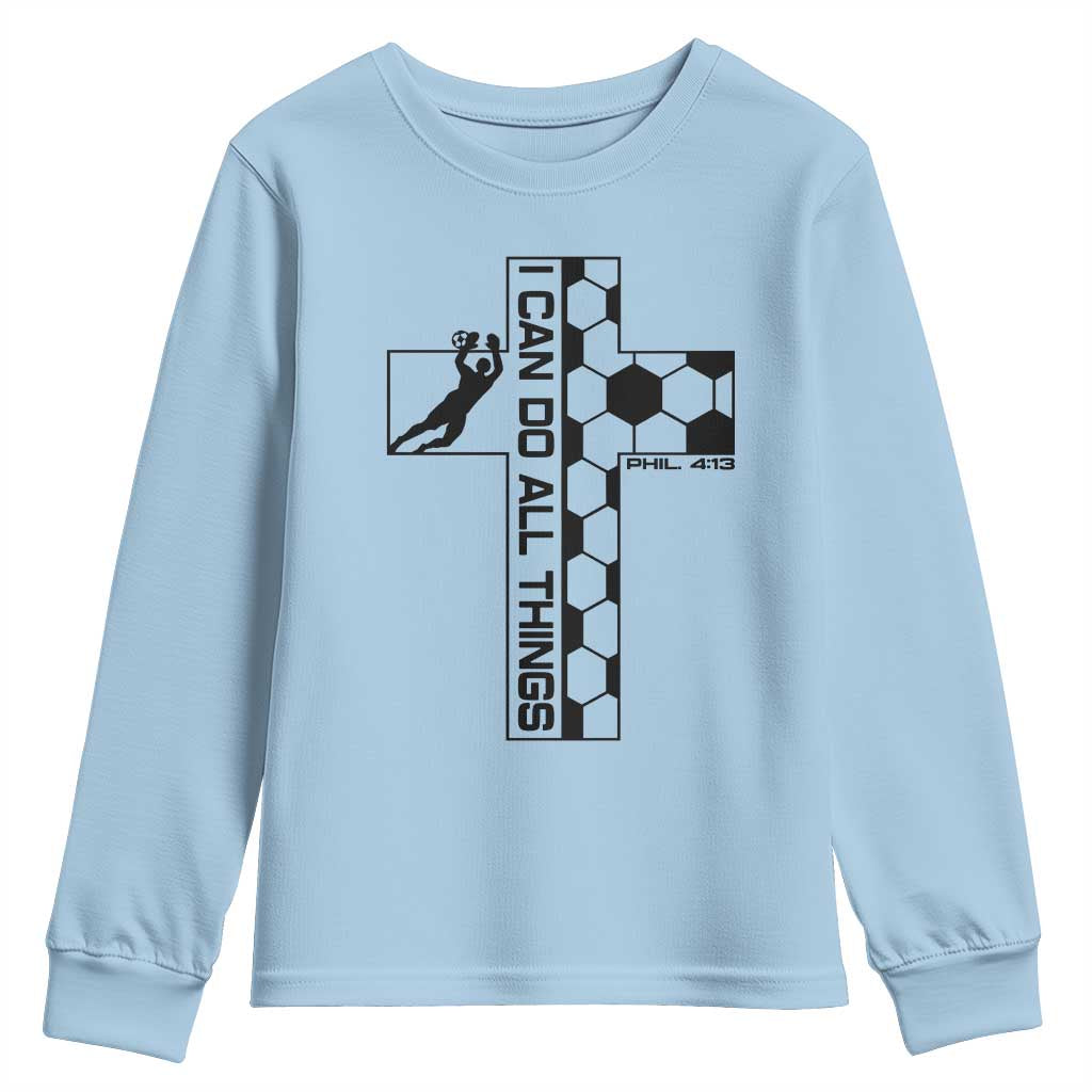 I Can Do All Things Through Soccer Christian Faith Gift Youth Sweatshirt