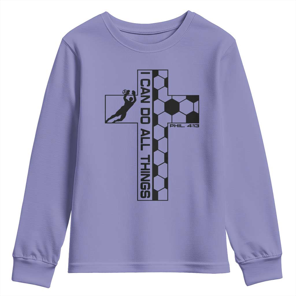 I Can Do All Things Through Soccer Christian Faith Gift Youth Sweatshirt