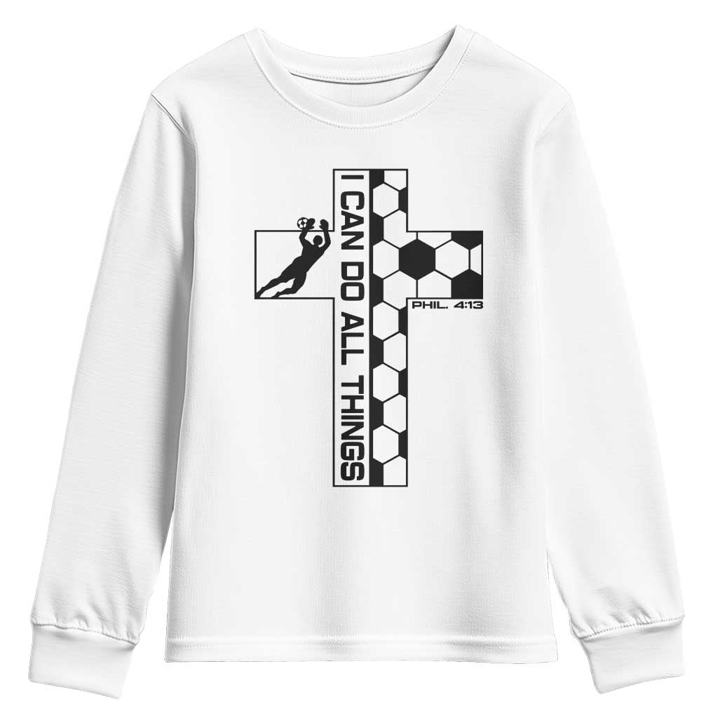 I Can Do All Things Through Soccer Christian Faith Gift Youth Sweatshirt