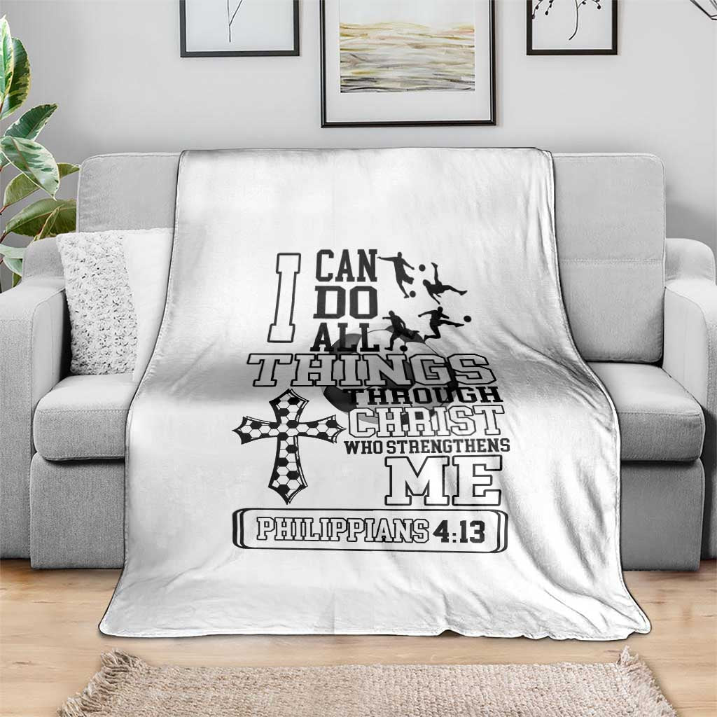 Soccer Christian Gift Throw Blanket I Can Do All Things Through Christ