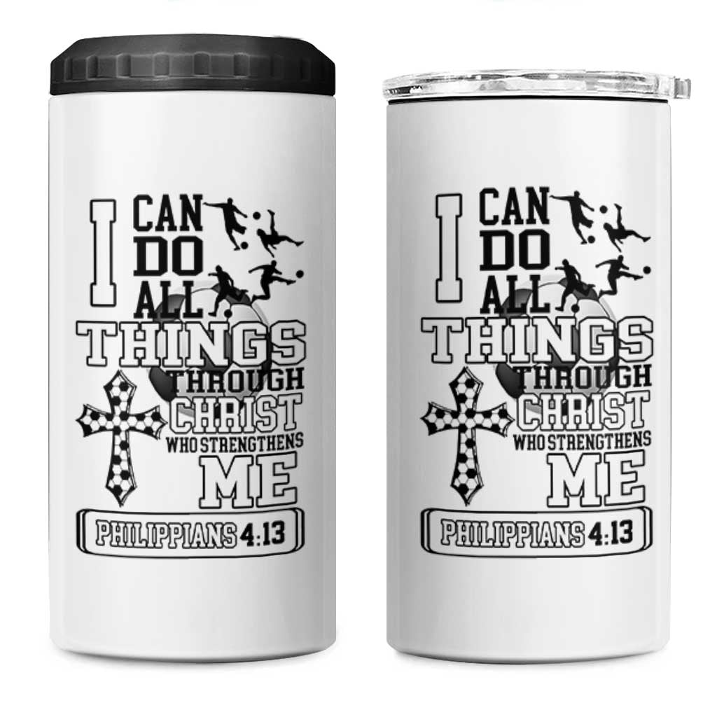 Soccer Christian Gift 4 in 1 Can Cooler Tumbler I Can Do All Things Through Christ