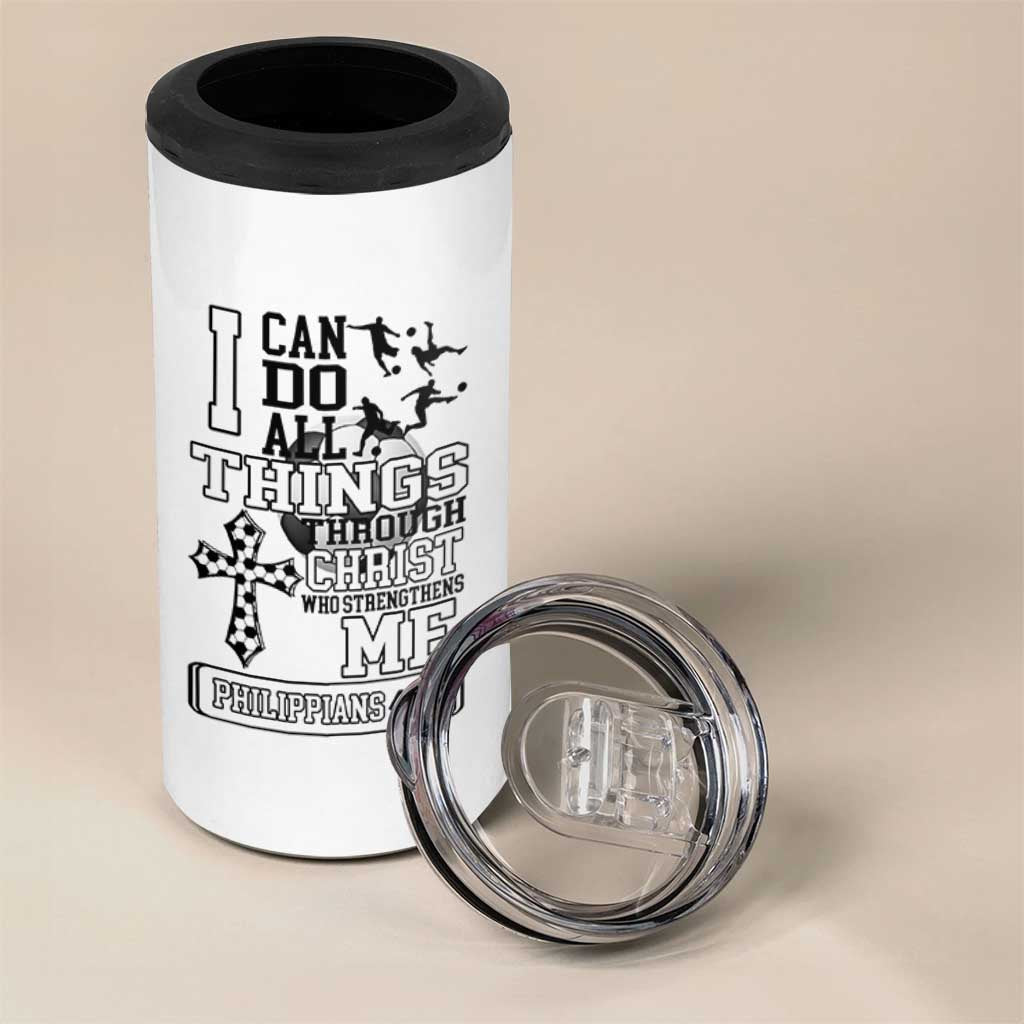 Soccer Christian Gift 4 in 1 Can Cooler Tumbler I Can Do All Things Through Christ