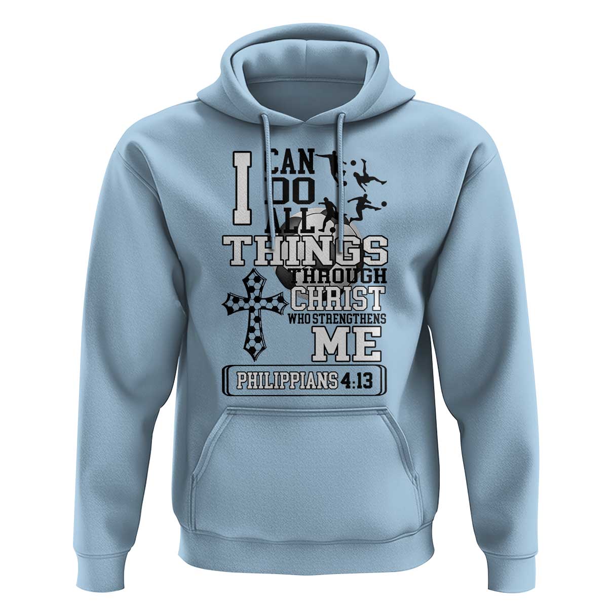 Soccer Christian Gift Hoodie I Can Do All Things Through Christ