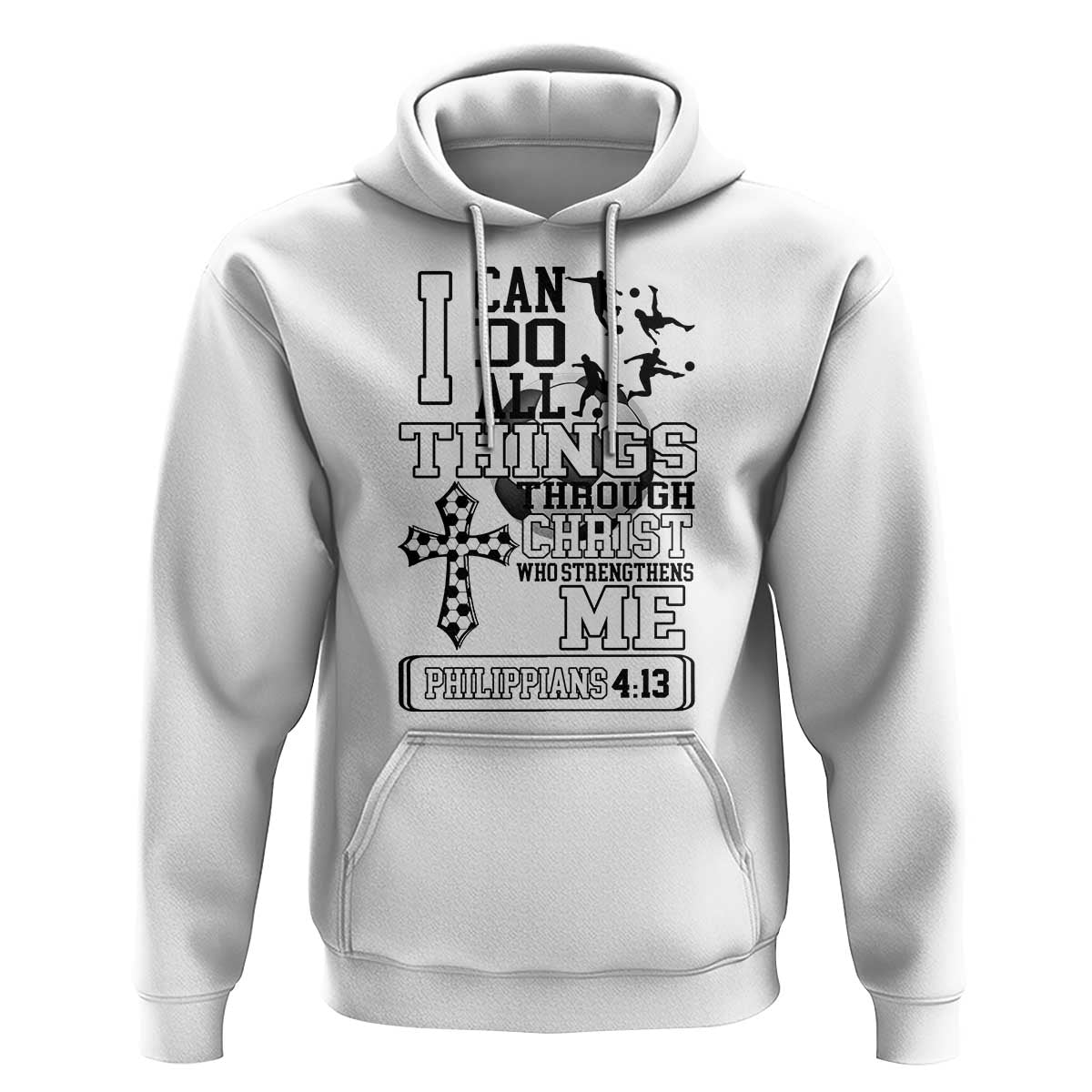 Soccer Christian Gift Hoodie I Can Do All Things Through Christ