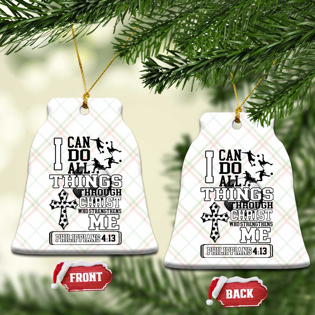 Soccer Christian Gift Ceramic Ornament I Can Do All Things Through Christ