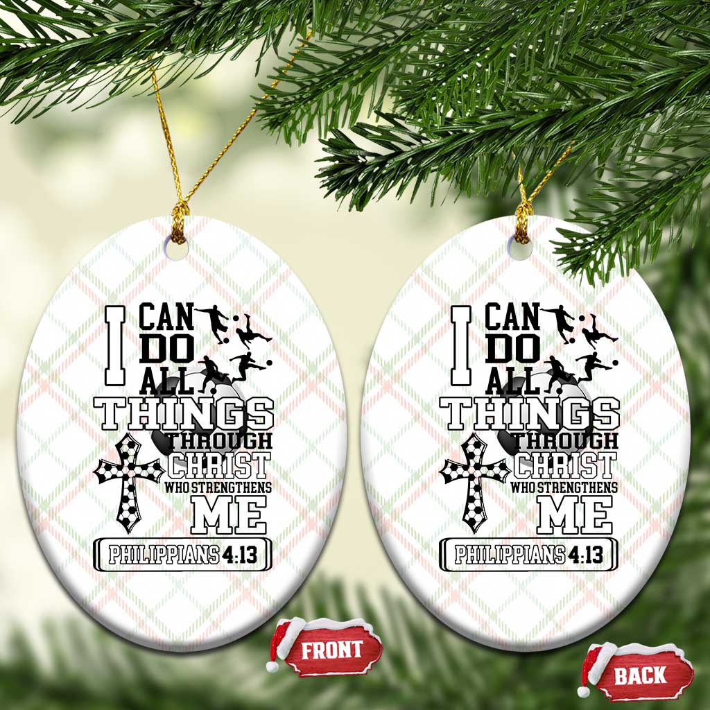 Soccer Christian Gift Ceramic Ornament I Can Do All Things Through Christ