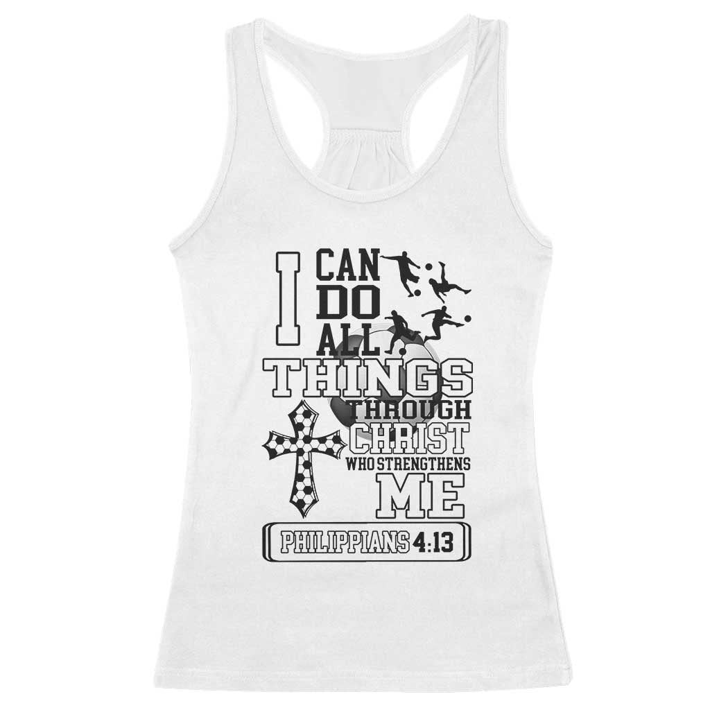 Soccer Christian Gift Racerback Tank Top I Can Do All Things Through Christ