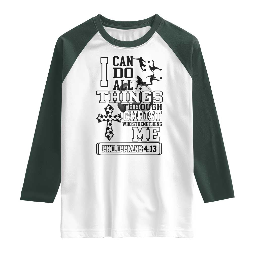 Soccer Christian Gift Raglan Shirt I Can Do All Things Through Christ