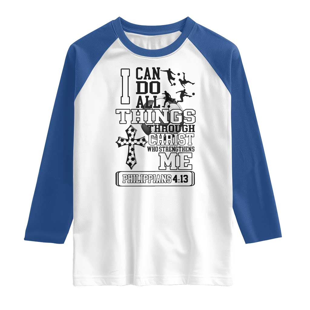 Soccer Christian Gift Raglan Shirt I Can Do All Things Through Christ