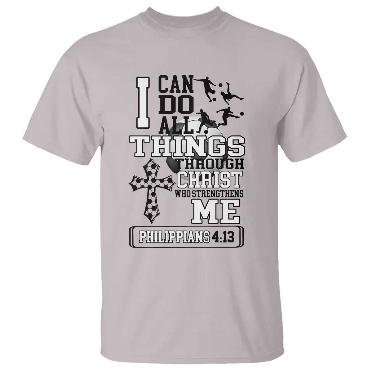 Soccer Christian Gift T Shirt I Can Do All Things Through Christ