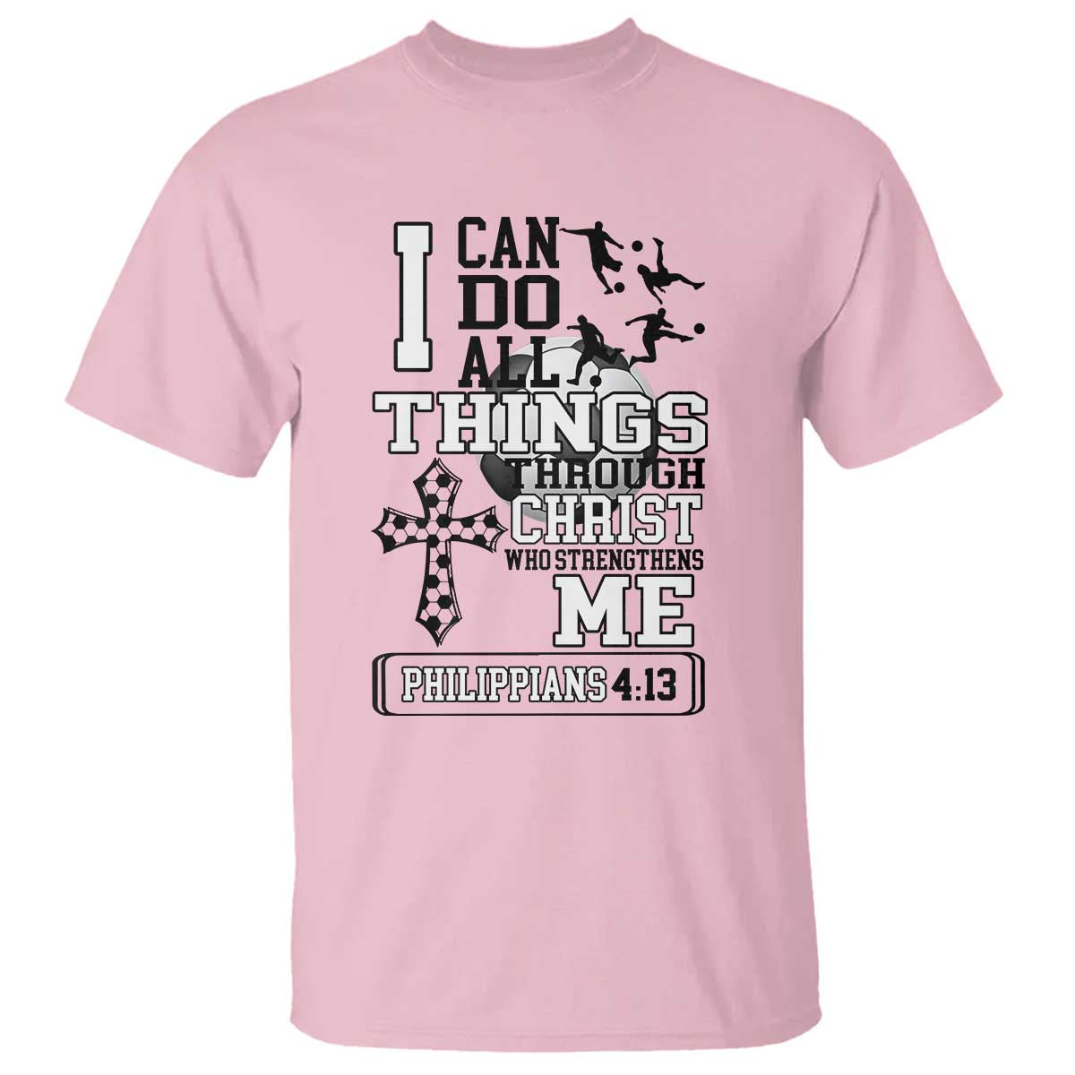 Soccer Christian Gift T Shirt I Can Do All Things Through Christ