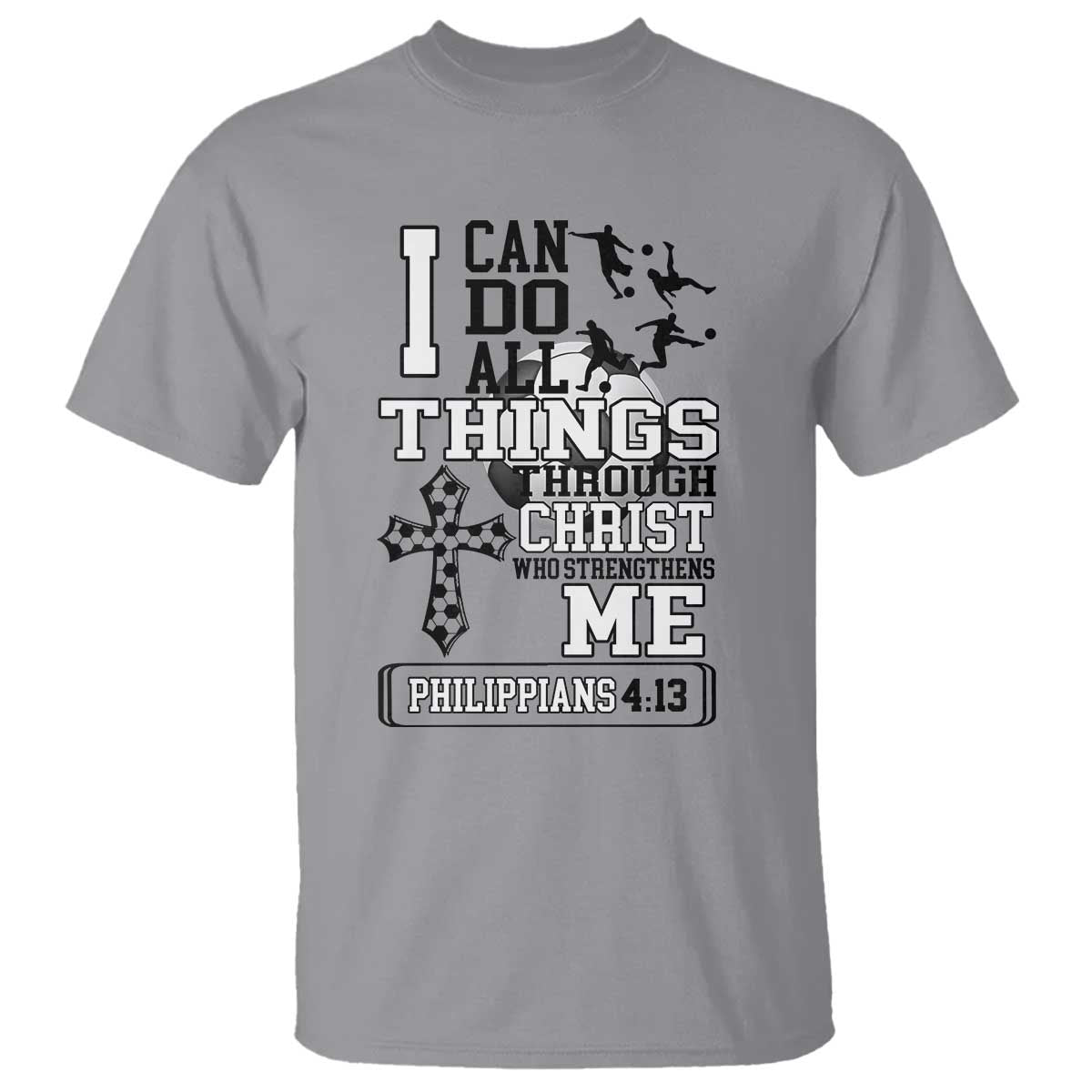 Soccer Christian Gift T Shirt I Can Do All Things Through Christ