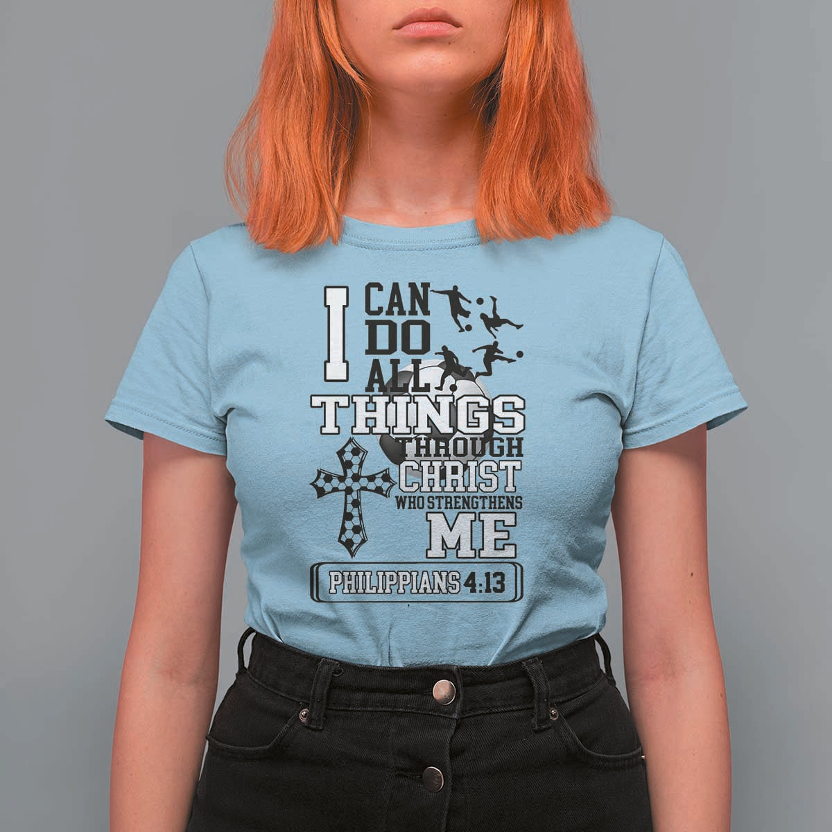 Soccer Christian Gift T Shirt For Women I Can Do All Things Through Christ