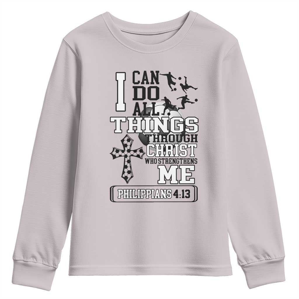 Soccer Christian Gift Youth Sweatshirt I Can Do All Things Through Christ