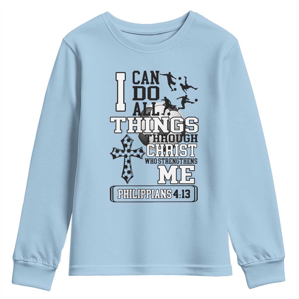 Soccer Christian Gift Youth Sweatshirt I Can Do All Things Through Christ