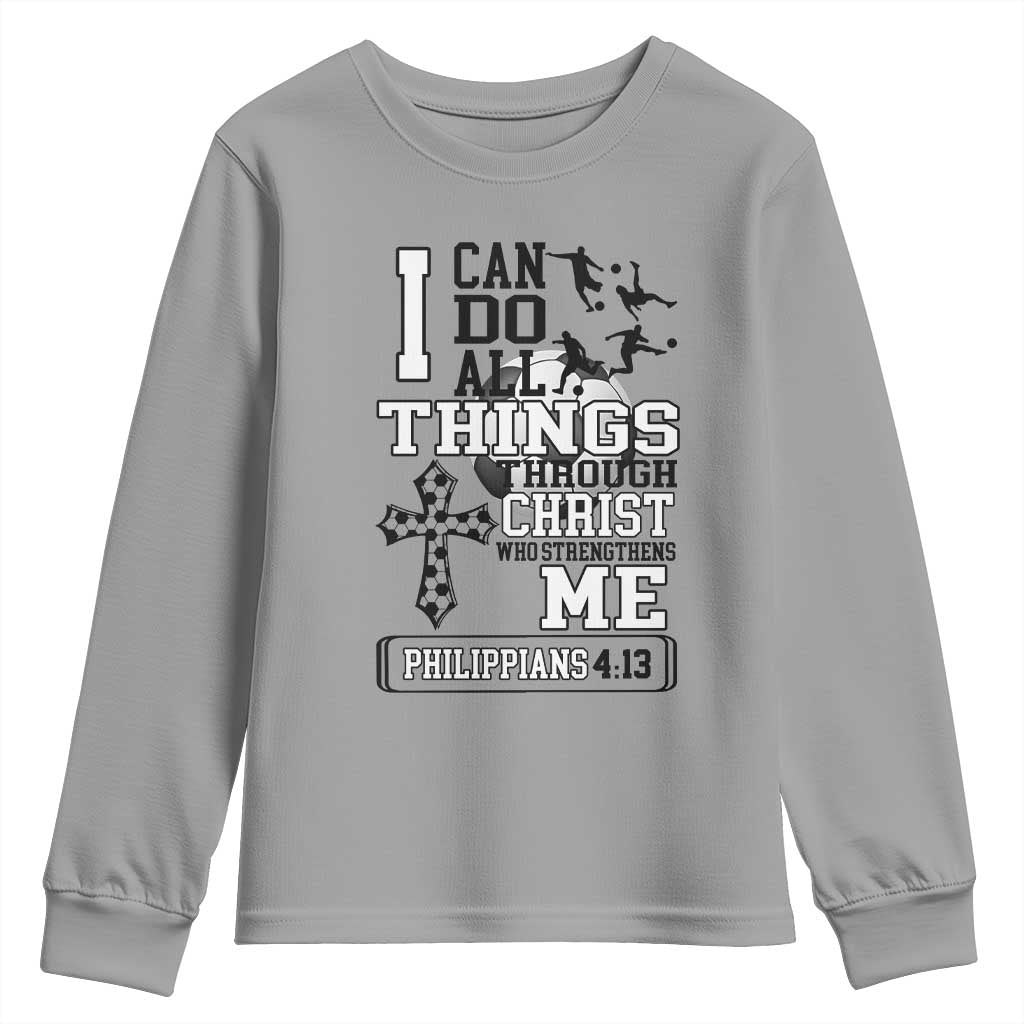 Soccer Christian Gift Youth Sweatshirt I Can Do All Things Through Christ