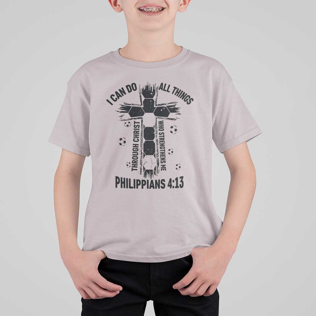 I Can Do All Things Through Christ T Shirt For Kid Christian Soccer Faith