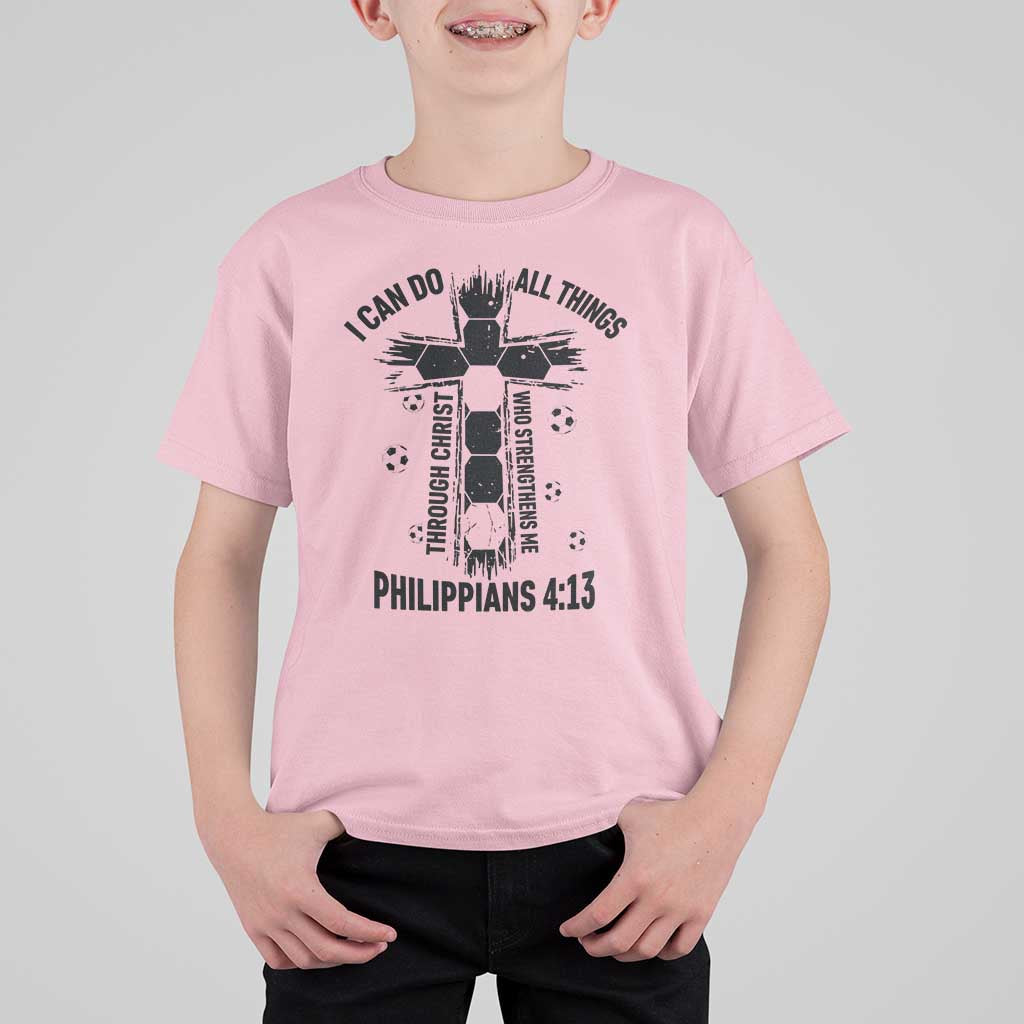 I Can Do All Things Through Christ T Shirt For Kid Christian Soccer Faith
