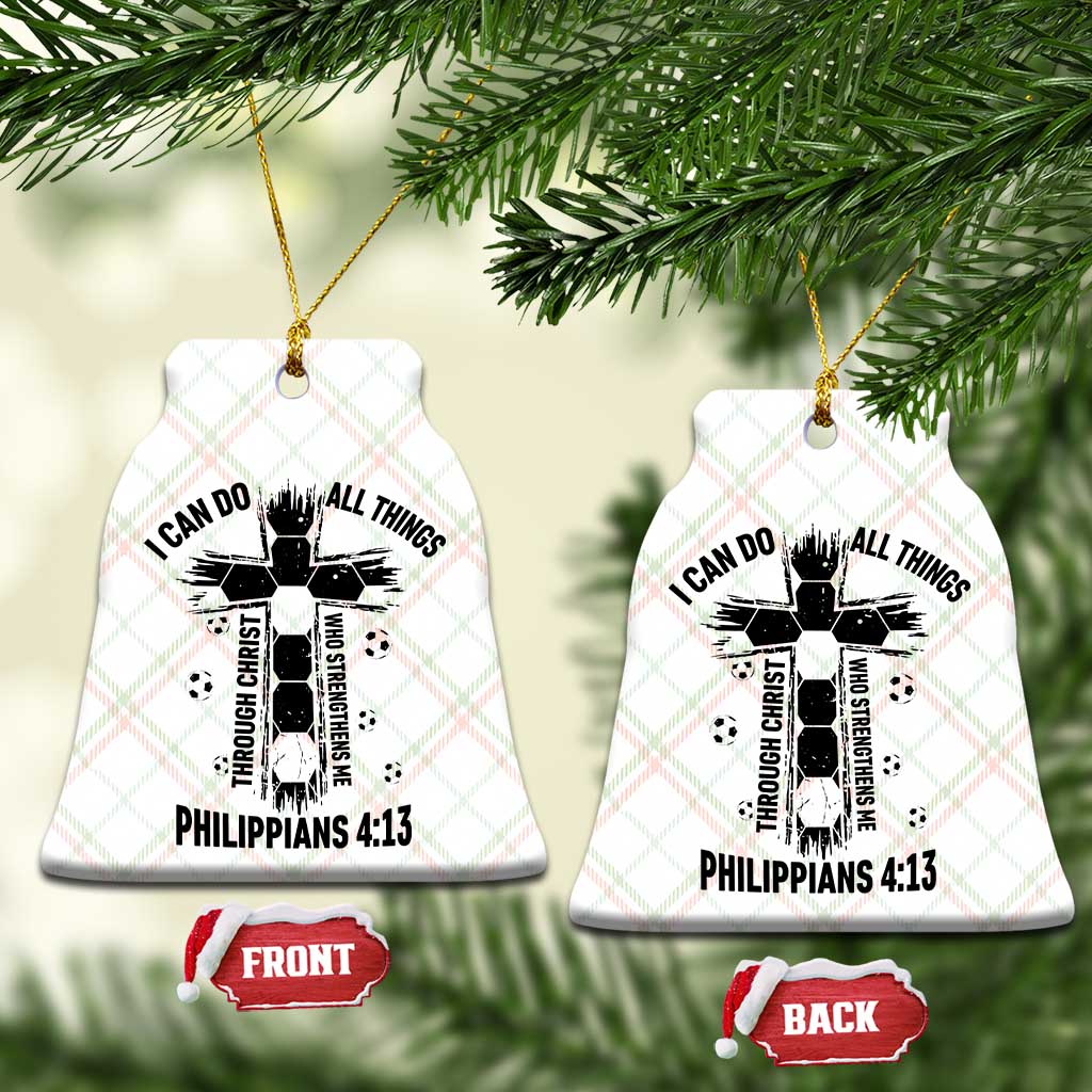 I Can Do All Things Through Christ Ceramic Ornament Christian Soccer Faith