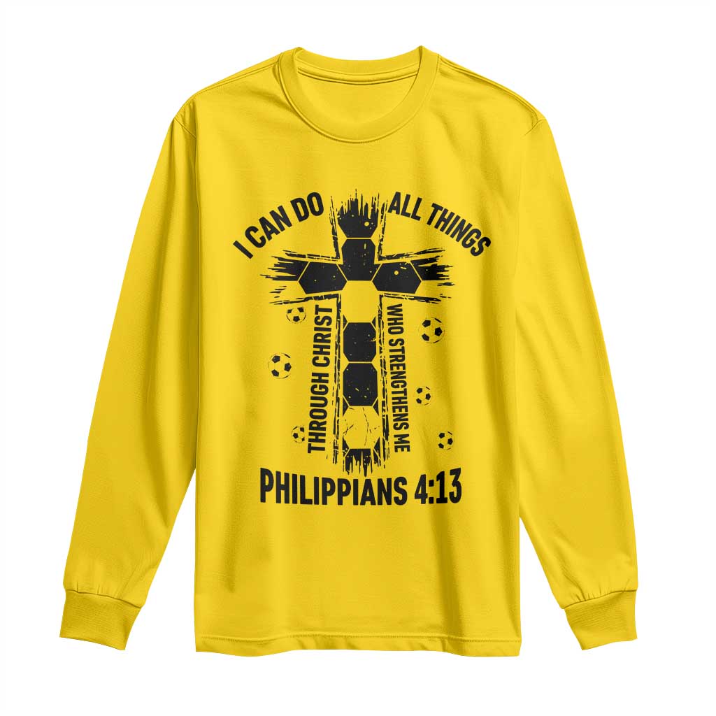 I Can Do All Things Through Christ Long Sleeve Shirt Christian Soccer Faith