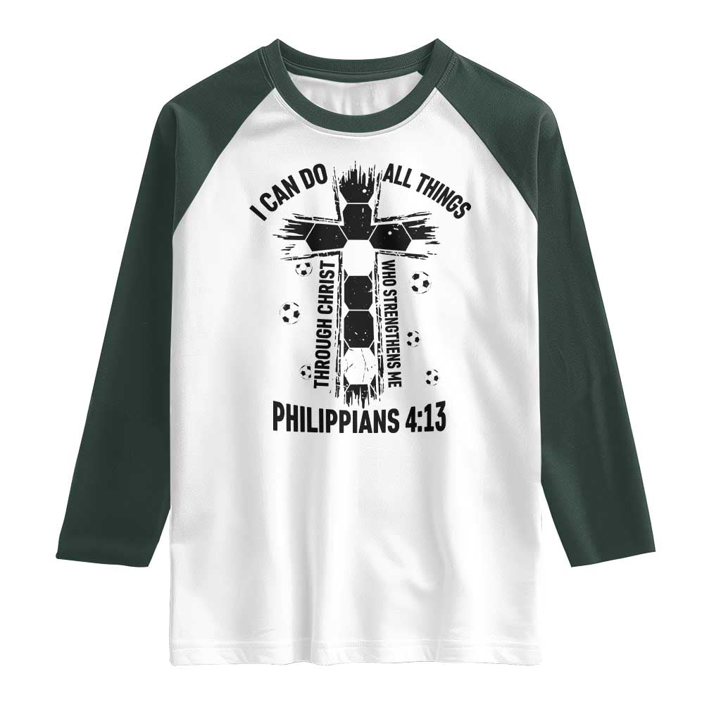 I Can Do All Things Through Christ Raglan Shirt Christian Soccer Faith