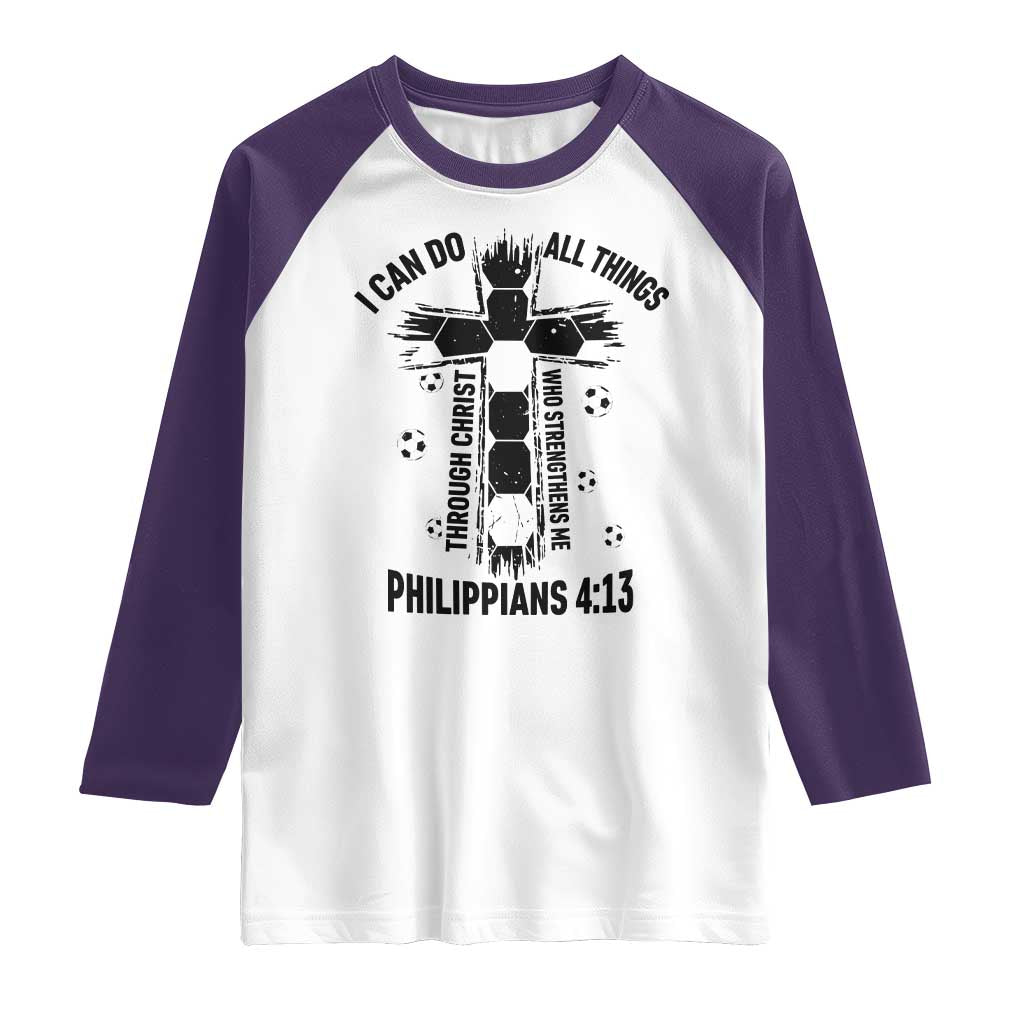 I Can Do All Things Through Christ Raglan Shirt Christian Soccer Faith