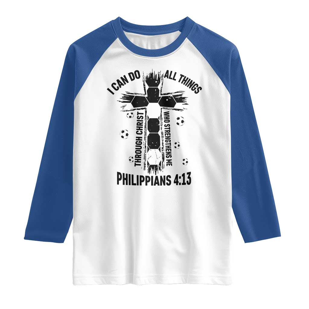 I Can Do All Things Through Christ Raglan Shirt Christian Soccer Faith