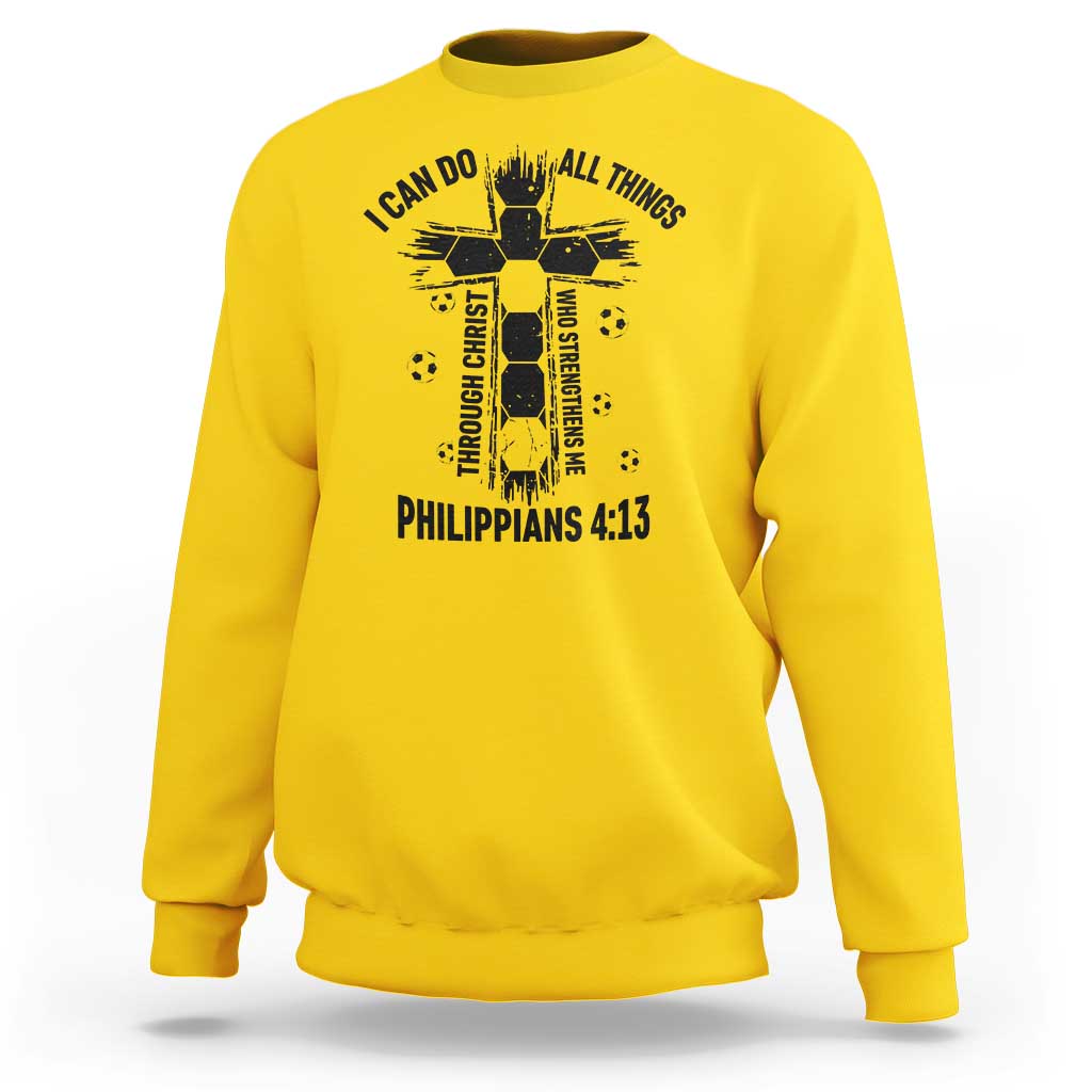 I Can Do All Things Through Christ Sweatshirt Christian Soccer Faith