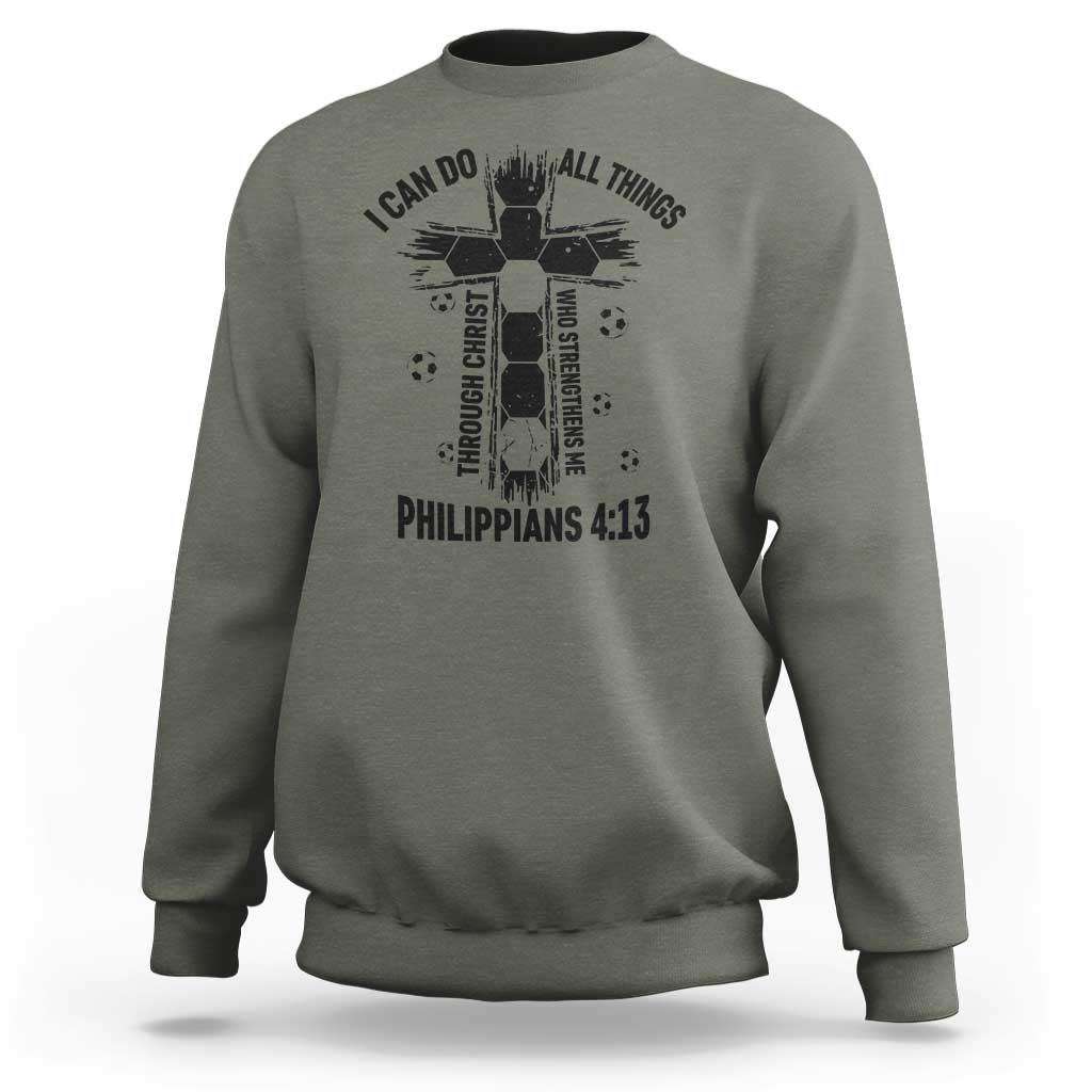 I Can Do All Things Through Christ Sweatshirt Christian Soccer Faith