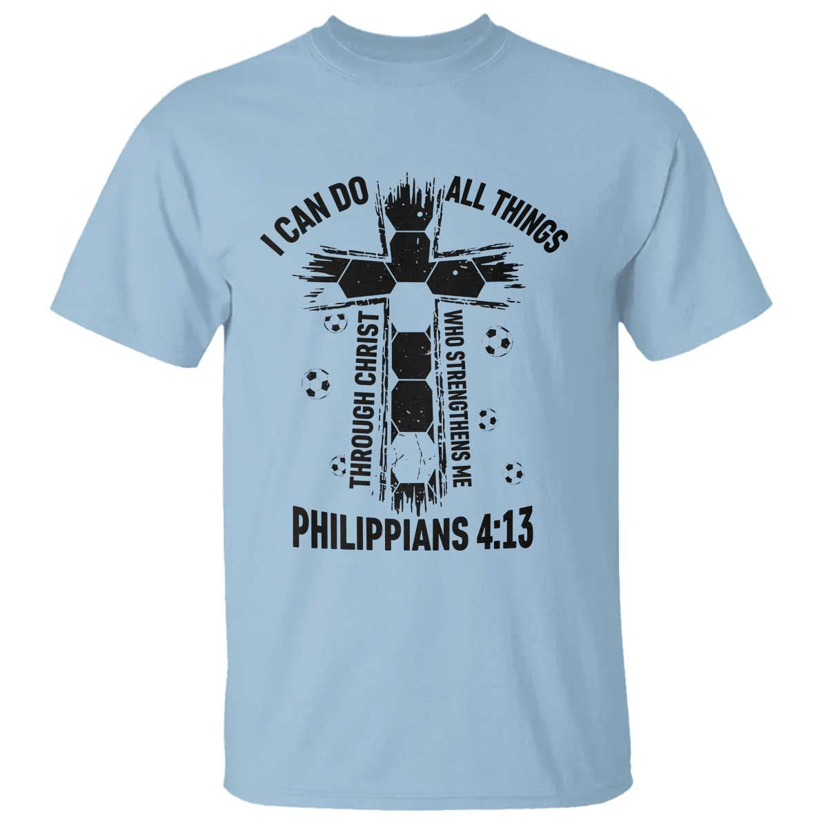 I Can Do All Things Through Christ T Shirt Christian Soccer Faith