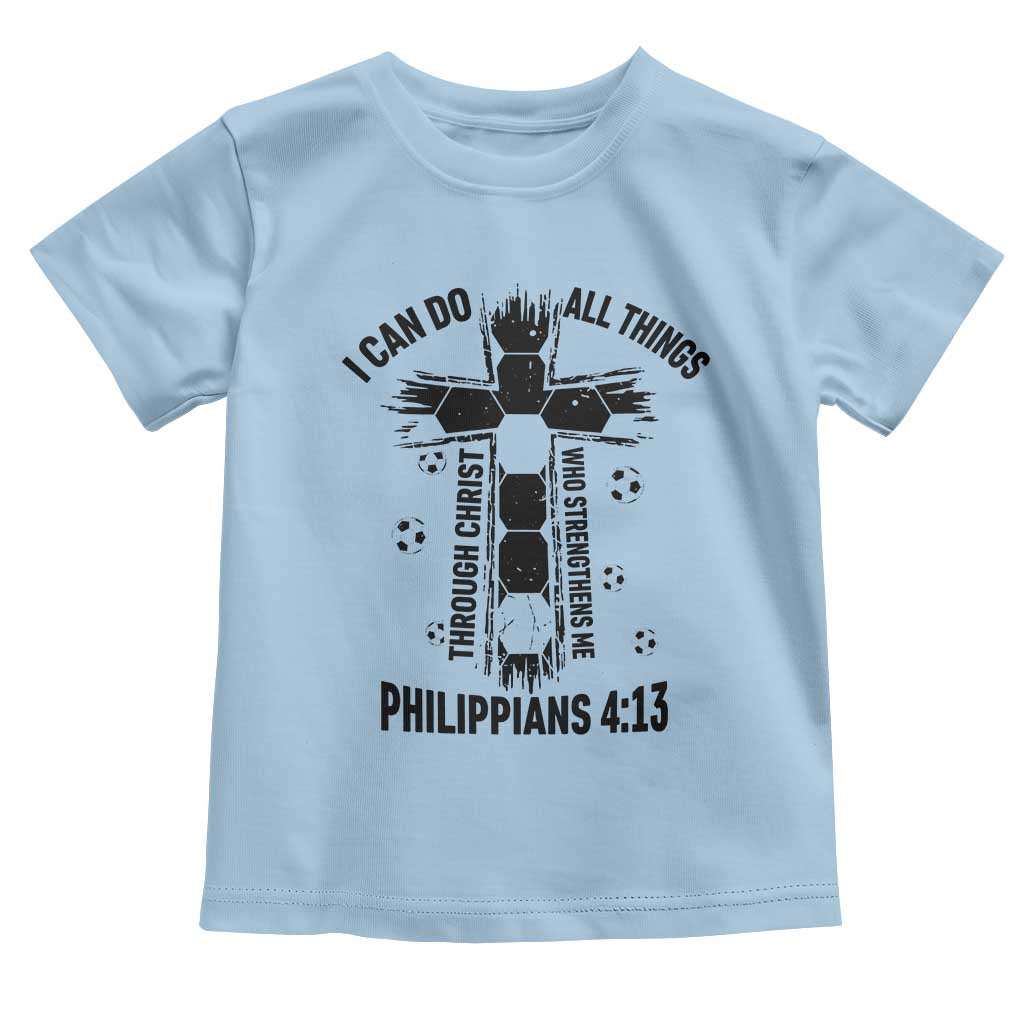 I Can Do All Things Through Christ Toddler T Shirt Christian Soccer Faith