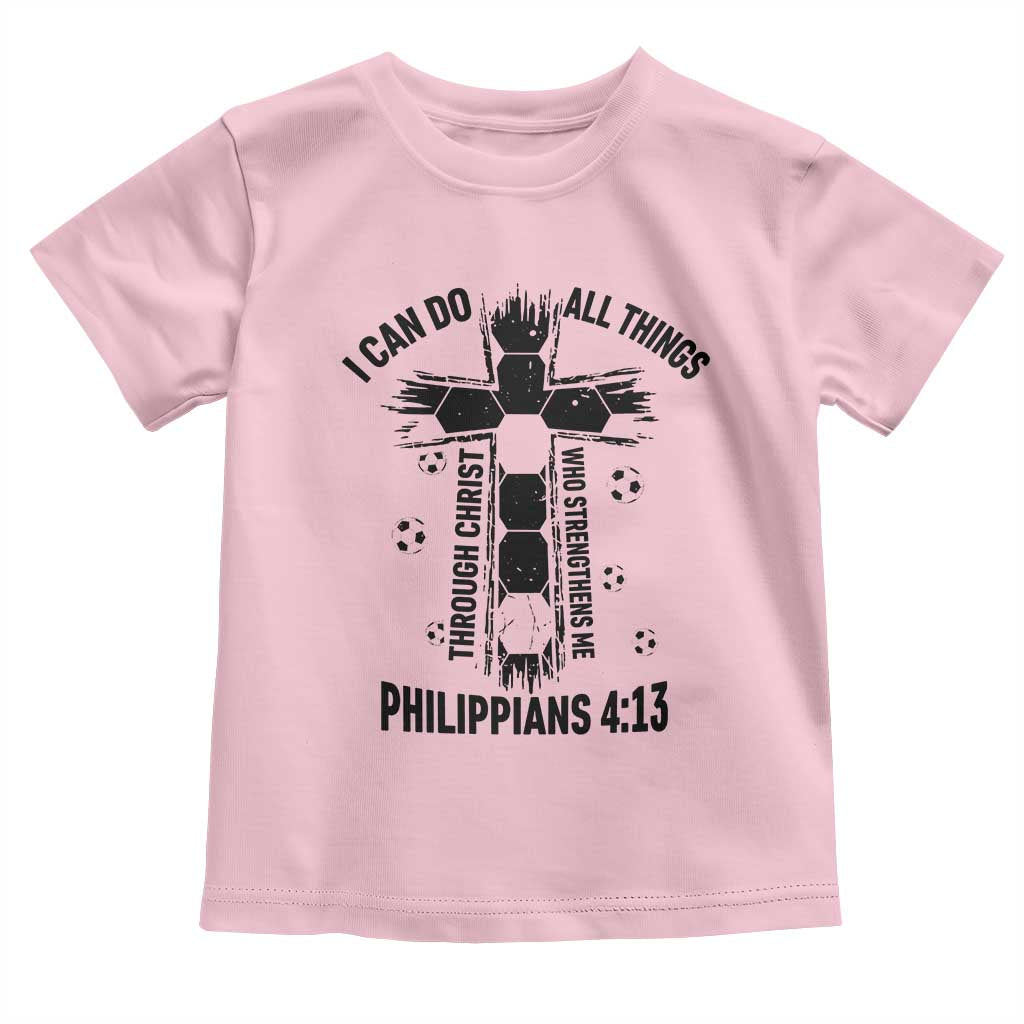 I Can Do All Things Through Christ Toddler T Shirt Christian Soccer Faith