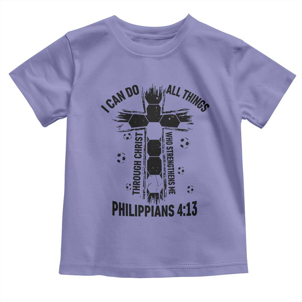 I Can Do All Things Through Christ Toddler T Shirt Christian Soccer Faith
