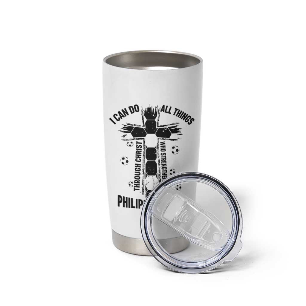 I Can Do All Things Through Christ Tumbler Cup Christian Soccer Faith