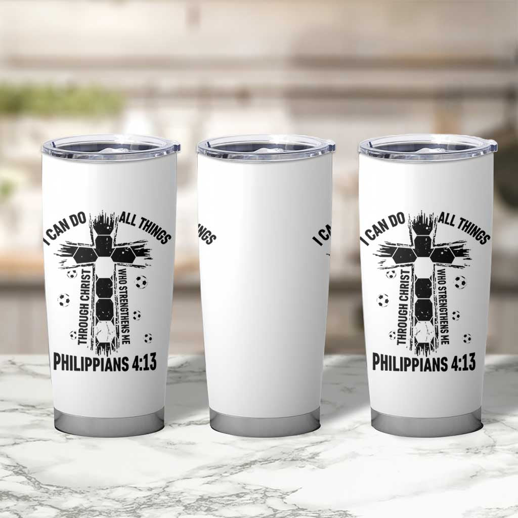 I Can Do All Things Through Christ Tumbler Cup Christian Soccer Faith