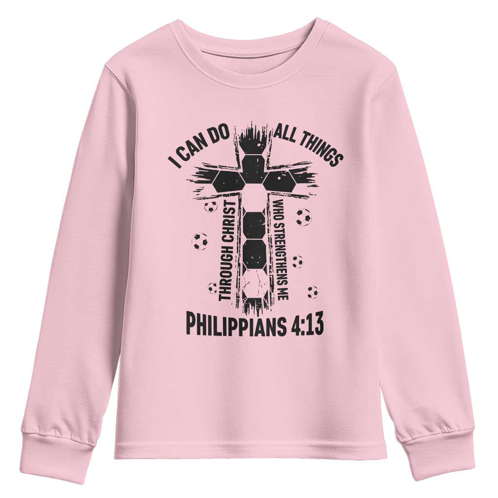 I Can Do All Things Through Christ Youth Sweatshirt Christian Soccer Faith