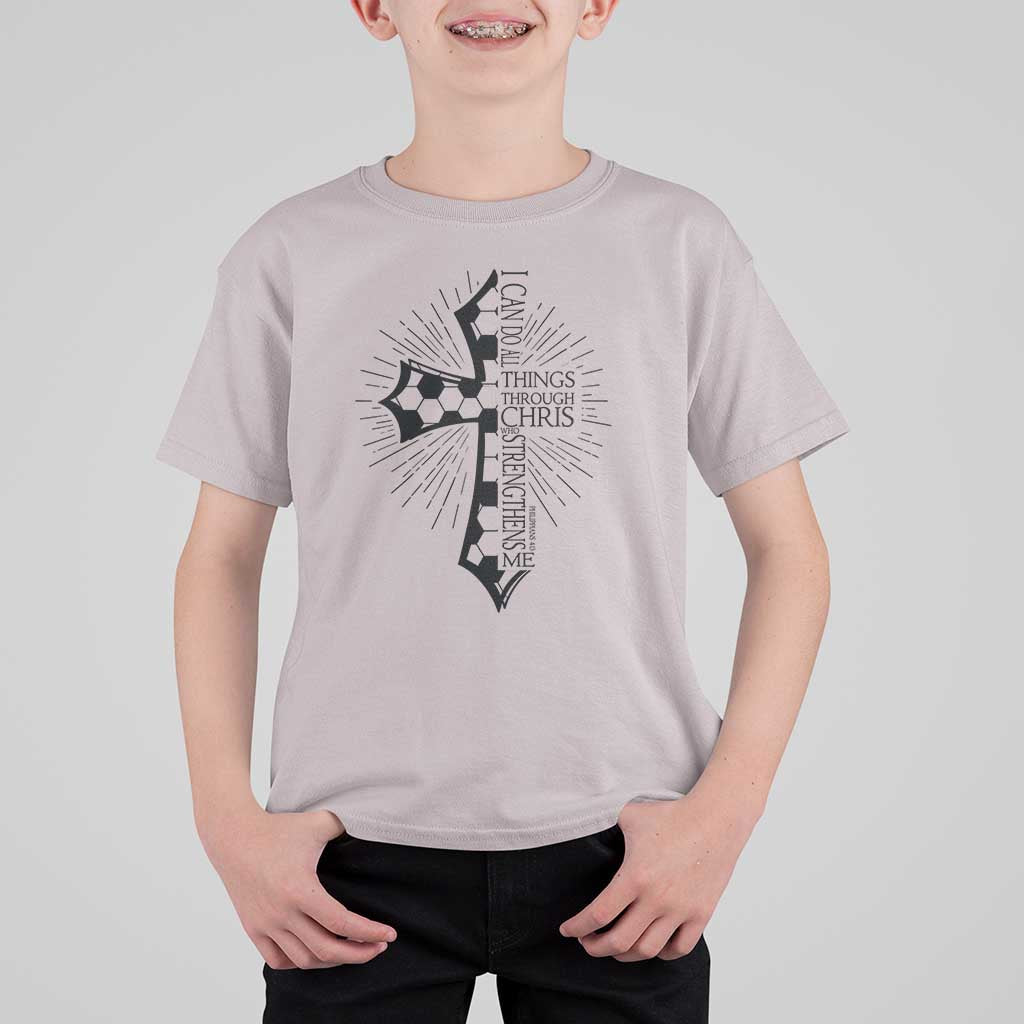 I Can Do All Things Through Christ T Shirt For Kid Christian Soccer Cross Gift