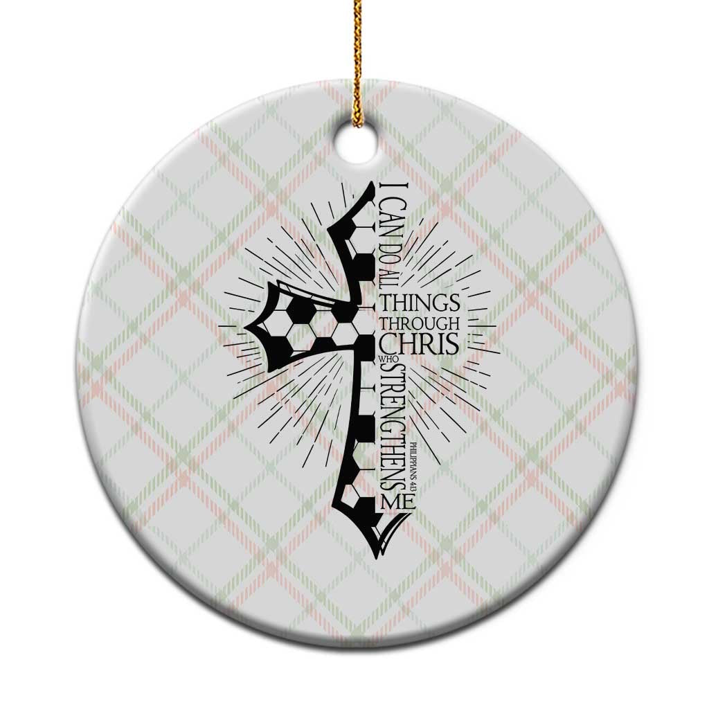 I Can Do All Things Through Christ Ceramic Ornament Christian Soccer Cross Gift