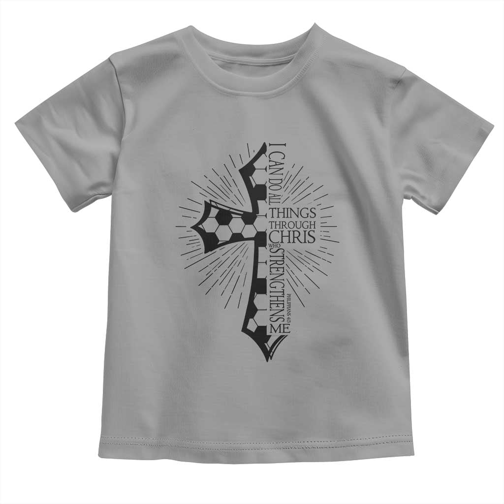I Can Do All Things Through Christ Toddler T Shirt Christian Soccer Cross Gift