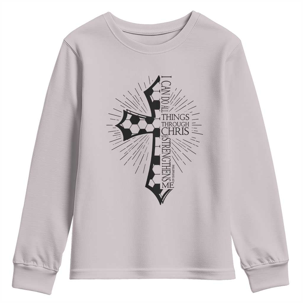 I Can Do All Things Through Christ Youth Sweatshirt Christian Soccer Cross Gift