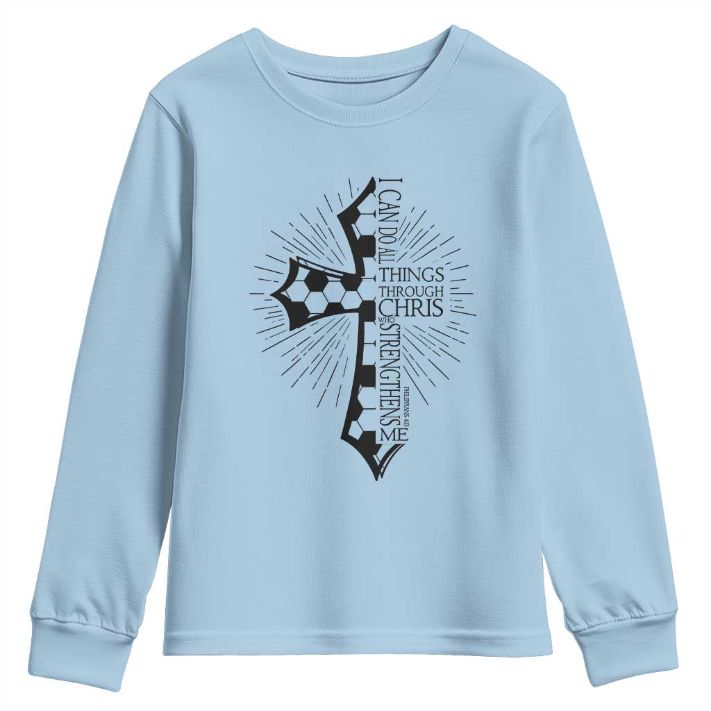 I Can Do All Things Through Christ Youth Sweatshirt Christian Soccer Cross Gift
